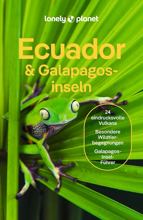 LONELY PLANET Reiseführer Ecuador & Galápagosinseln LONELY PLANET Reiseführer Ecuador & Galápagosinseln