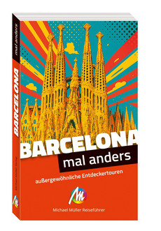 Barcelona - mal anders MICHAEL MÜLLER REISEFÜHRER