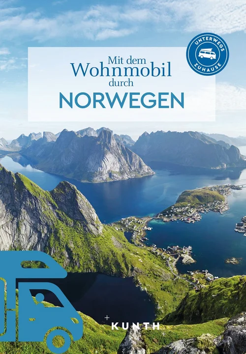 KUNTH Mit dem Wohnmobil durch Norwegen KUNTH Mit dem Wohnmobil durch Norwegen