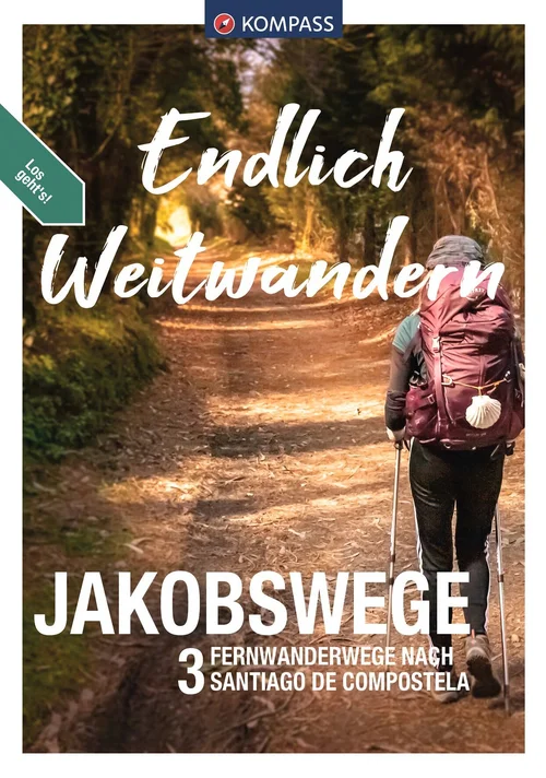 KOMPASS Endlich Weitwandern - Jakobswege KOMPASS Endlich Weitwandern - Jakobswege