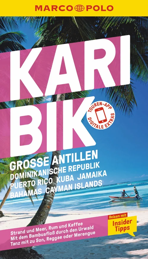 MARCO POLO Reiseführer Karibik, Große Antillen, Dominikanische Republik, Puerto Rico, Kuba, Jamaika, Bahamas, Cayman Islands MARCO POLO Reiseführer Karibik, Große Antillen, Dominikanische Republik, Puerto Rico, Kuba, Jamaika, Bahamas, Cayman Islands