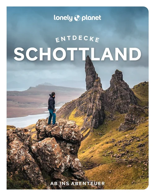 LONELY PLANET Reiseführer Entdecke Schottland LONELY PLANET Reiseführer Entdecke Schottland
