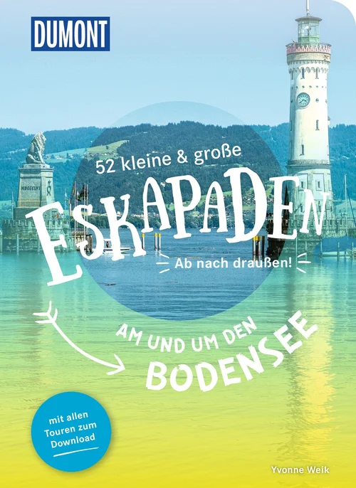 52 kleine & große Eskapaden am und um den Bodensee 52 kleine & große Eskapaden am und um den Bodensee