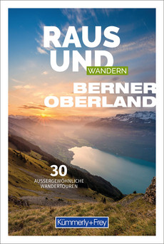 Schweiz, Berner Oberland, Bildwanderführer Raus und Wandern