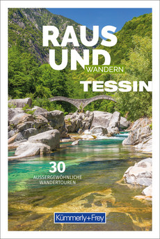 Schweiz, Tessin, Bildwanderführer Raus und Wandern