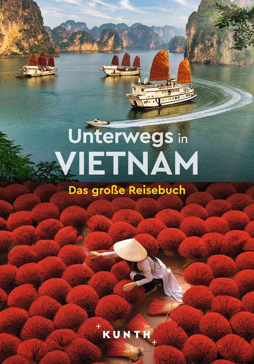 KUNTH Unterwegs in Vietnam KUNTH Unterwegs in Vietnam