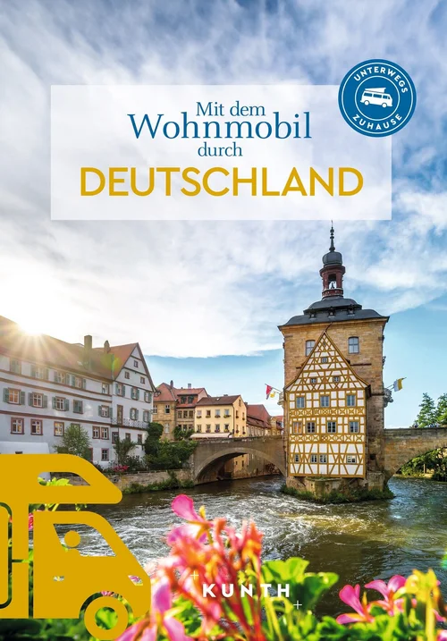 KUNTH Mit dem Wohnmobil durch Deutschland KUNTH Mit dem Wohnmobil durch Deutschland
