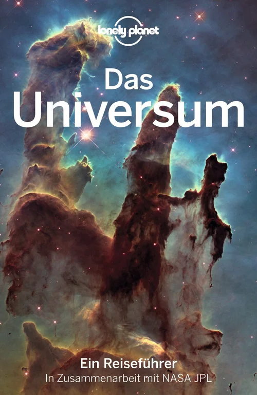 LONELY PLANET Reiseführer Das Universum LONELY PLANET Reiseführer Das Universum