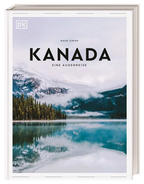 Kanada. Eine Augenreise Kanada. Eine Augenreise