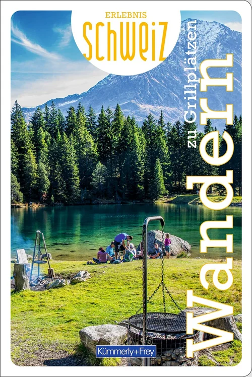 Suisse, randonnée vers des aires de barbecue, guide de randonnée Erlebnis Schweiz, édition allemande Suisse, randonnée vers des aires de barbecue, guide de randonnée Erlebnis Schweiz, édition allemande