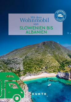 KUNTH Mit dem Wohnmobil von Slowenien bis Albanien