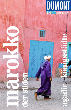 DUMONT Reise-Taschenbuch Marokko, Der Süden, Agadir, Königsstädte