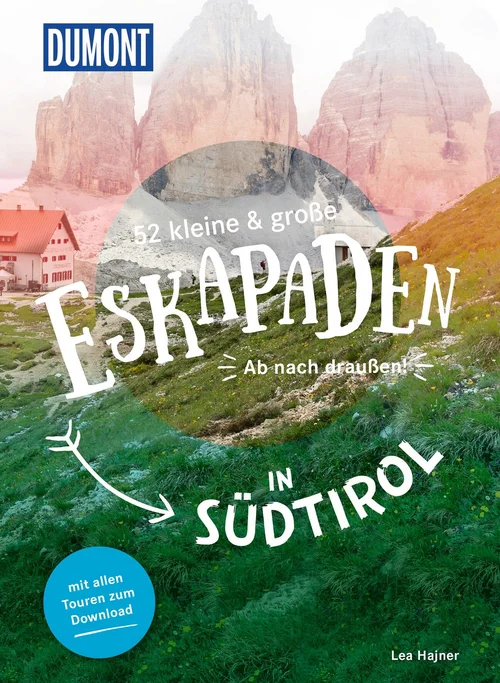 52 kleine & große Eskapaden in Südtirol 52 kleine & große Eskapaden in Südtirol