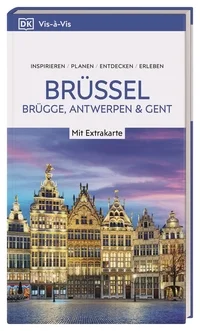 Vis-à-Vis Reiseführer Brüssel, Brügge, Antwerpen und Gent Vis-à-Vis Reiseführer Brüssel, Brügge, Antwerpen und Gent