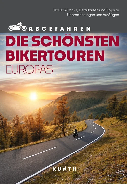 KUNTH Abgefahren – Die schönsten Bikertouren in Europa KUNTH Abgefahren – Die schönsten Bikertouren in Europa