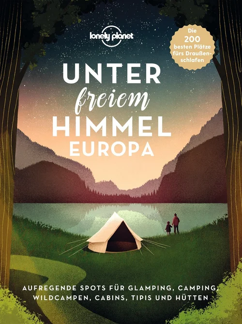 LONELY PLANET Bildband Unter freiem Himmel Europa LONELY PLANET Bildband Unter freiem Himmel Europa