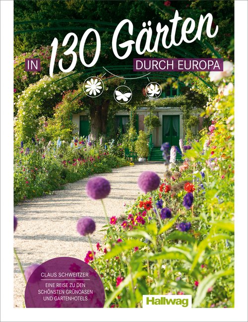 In 130 Gärten durch Europa -  Claus Schweitzer