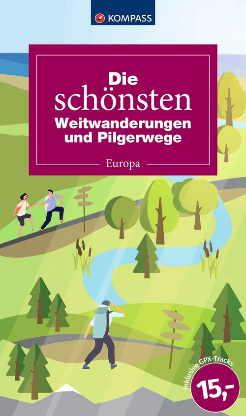 Die schönsten Weitwanderungen und Pilgerwege Die schönsten Weitwanderungen und Pilgerwege