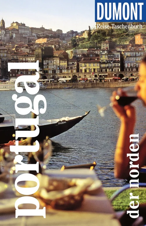 DUMONT Reise-Taschenbuch Reiseführer Portugal, Der Norden DUMONT Reise-Taschenbuch Reiseführer Portugal, Der Norden
