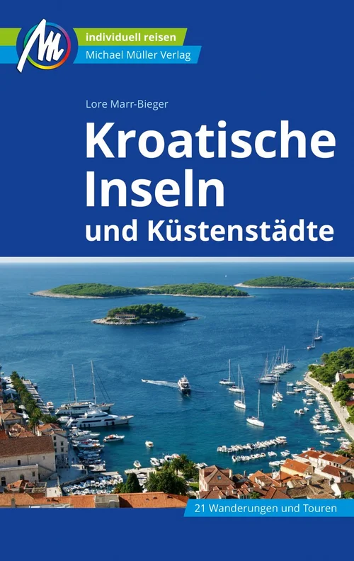 Kroatische Inseln und Küstenstädte Reiseführer Michael Müller Verlag Kroatische Inseln und Küstenstädte Reiseführer Michael Müller Verlag
