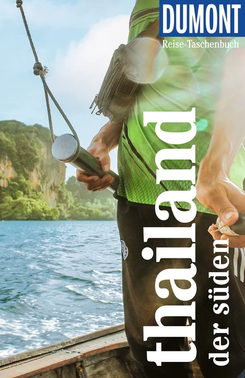 DUMONT Reise-Taschenbuch Reiseführer Thailand, Der Süden DUMONT Reise-Taschenbuch Reiseführer Thailand, Der Süden