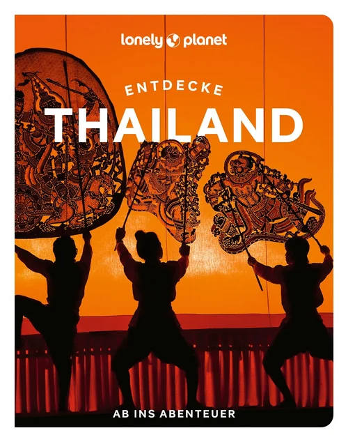 LONELY PLANET Reiseführer Entdecke Thailand LONELY PLANET Reiseführer Entdecke Thailand