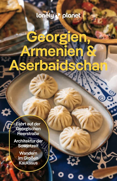 LONELY PLANET Reiseführer Georgien, Armenien & Aserbaidschan LONELY PLANET Reiseführer Georgien, Armenien & Aserbaidschan