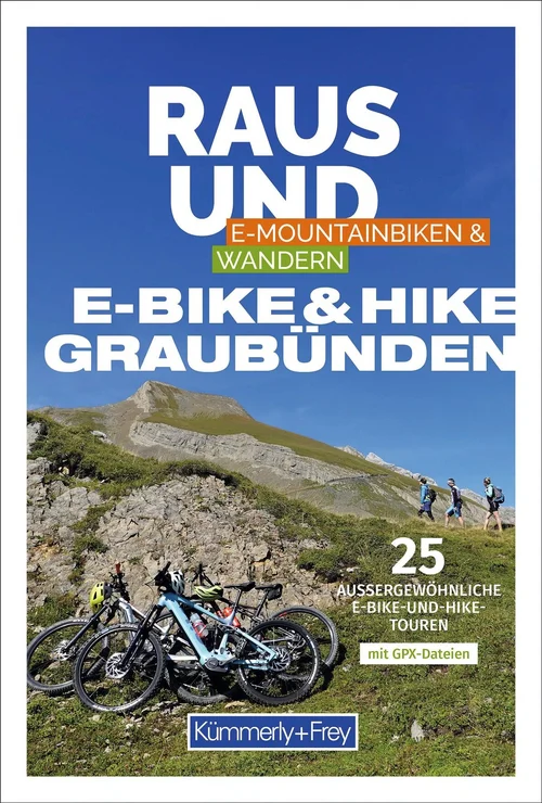 Switzerland, Graubünden, mountain bike and hiking guide Get out and e-bike & hike Switzerland, Graubünden, mountain bike and hiking guide Get out and e-bike & hike