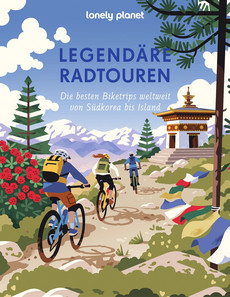 LONELY PLANET Bildband Lonely Planet Legendäre Radtouren