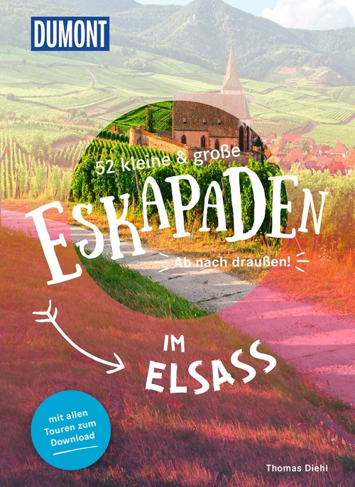 52 kleine & große Eskapaden im Elsass