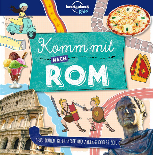 Lonely Planet Kinderreiseführer Komm mit nach Rom