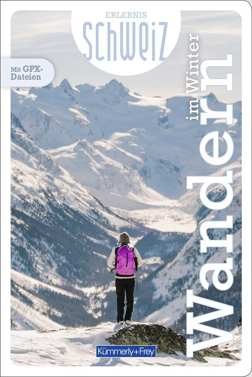 Switzerland, Winter Hikes, Hiking Guide Erlebnis Schweiz Switzerland, Winter Hikes, Hiking Guide Erlebnis Schweiz