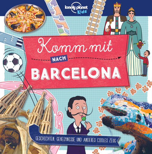 Lonely Planet Kinderreiseführer Komm mit nach Barcelona