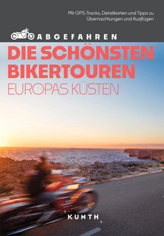 KUNTH Abgefahren, Die schönsten Bikertouren Europas Küsten