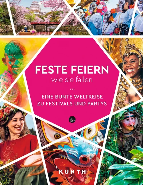 KUNTH Feste feiern, wie sie fallen KUNTH Feste feiern, wie sie fallen