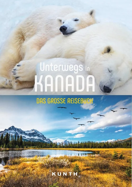 KUNTH Unterwegs in Kanada KUNTH Unterwegs in Kanada