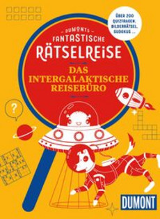 DUMONTs Fantastische Rätselreise Das intergalaktische Reisebüro