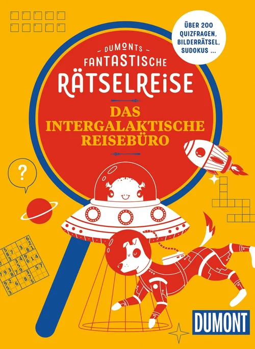 DUMONTs Fantastische Rätselreise Das intergalaktische Reisebüro DUMONTs Fantastische Rätselreise Das intergalaktische Reisebüro