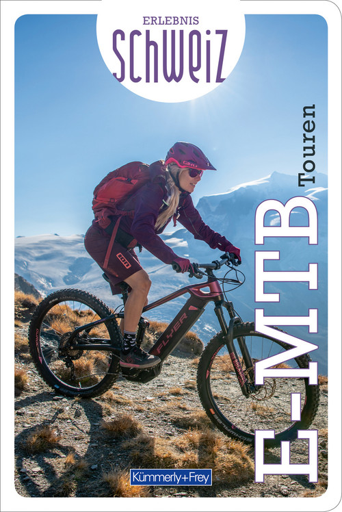 E-Mountainbike Touren Erlebnis Schweiz, german edition