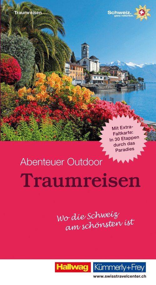 Traumreisen Schweiz - Abenteuer Outdoor, deutsche Ausgabe