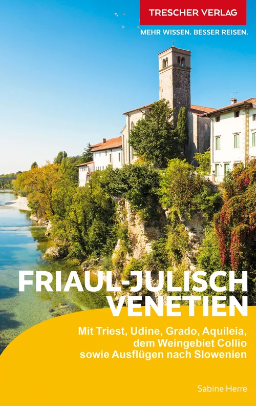 TRESCHER Reiseführer Friaul - Julisch Venetien TRESCHER Reiseführer Friaul - Julisch Venetien