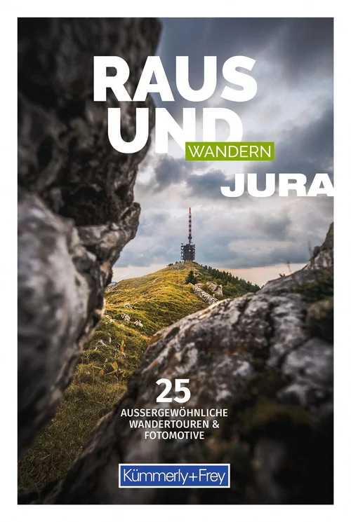 Suisse, Jura, Guide de randonnée photographique Raus und Wandern / édition allemande Suisse, Jura, Guide de randonnée photographique Raus und Wandern / édition allemande