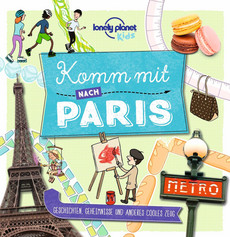 LONELY PLANET Reiseführer Kids Komm mit nach Paris