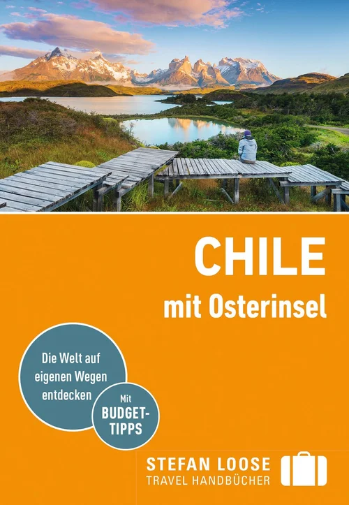 Stefan Loose Reiseführer Chile mit Osterinsel Stefan Loose Reiseführer Chile mit Osterinsel