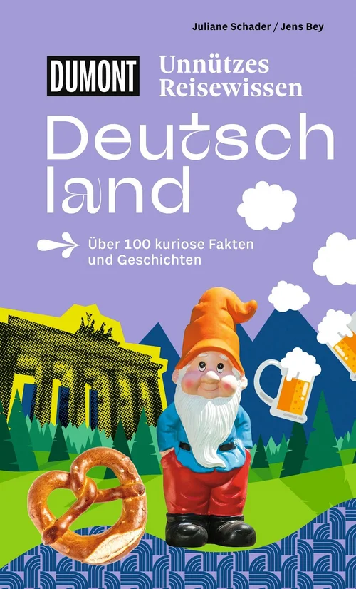 DUMONTs Unnützes Reisewissen Deutschland DUMONTs Unnützes Reisewissen Deutschland