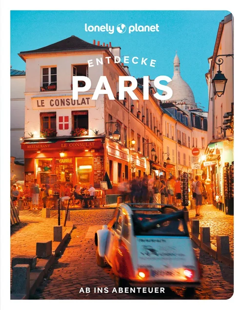 LONELY PLANET Reiseführer Entdecke Paris LONELY PLANET Reiseführer Entdecke Paris