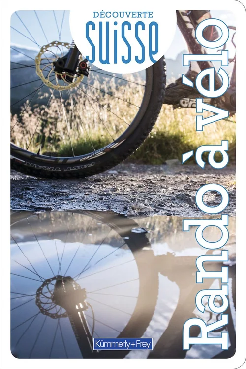 Suisse, Découverte Suisse Rando à vélo Suisse, Découverte Suisse Rando à vélo