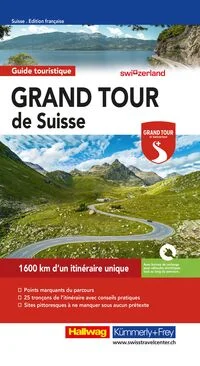 Grand Tour of Switzerland Touring Guide, french edition Grand Tour of Switzerland Touring Guide, french edition