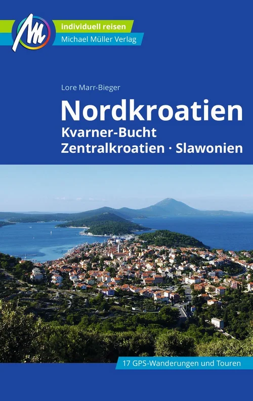 Nordkroatien Reiseführer Michael Müller Verlag Nordkroatien Reiseführer Michael Müller Verlag