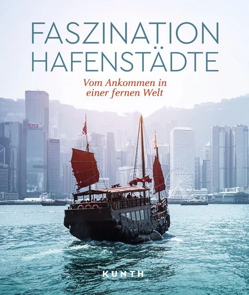 KUNTH Bildband Faszination Hafenstädte KUNTH Bildband Faszination Hafenstädte